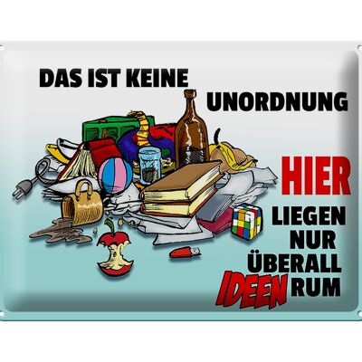 Blechschild Spruch 40x30cm Keine Unordnung überall Ideen