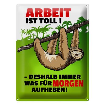 Blechschild Spruch 30x40cm Arbeit ist Toll