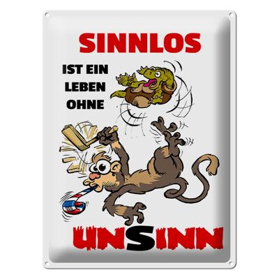 Blechschild Spruch 30x40cm Sinnlos ist ein Leben ohne Unsinn