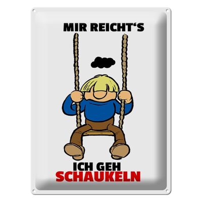 Blechschild Spruch 30x40cm Mir reicht's gehe schaukeln