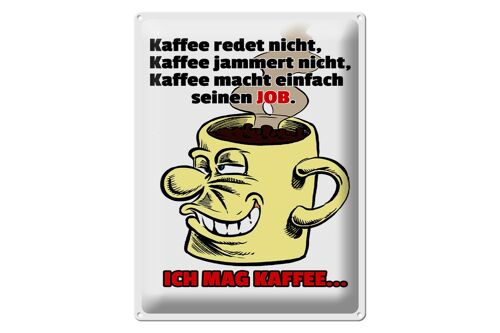 Blechschild Spruch 30x40cm Kaffee redet nicht macht seinen Job