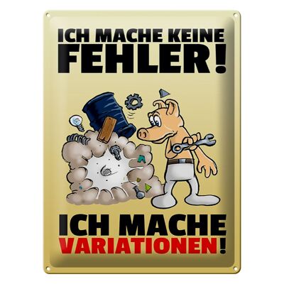 Blechschild Spruch 30x40cm keine Fehler mache Variationen