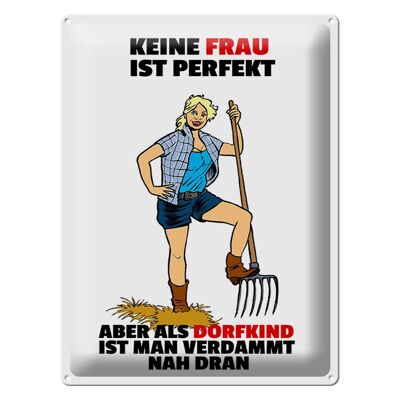 Blechschild Spruch 30x40cm Keine Frau perfekt aber als Dorfkind Schiild