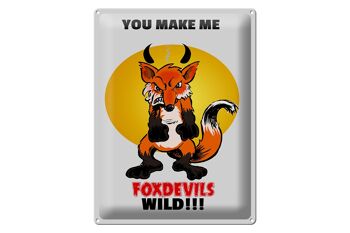 Panneau en étain disant 30x40cm You make me foxdevils wild fox 1