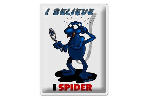 Blechschild Spruch 30x40cm I believe I spider