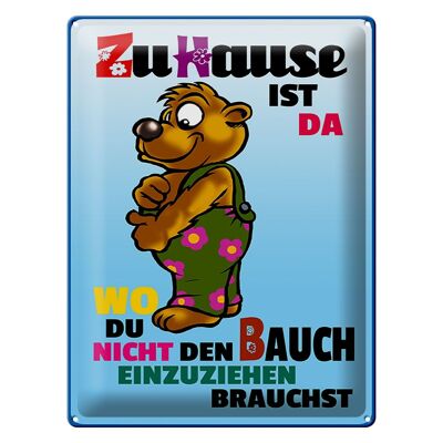 Blechschild Spruch 30x40cm zu Hause wo Bauch nicht einziehen