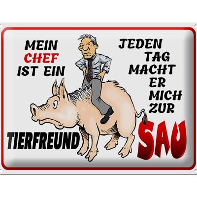 Blechschild Spruch 40x30cm Chef ist Tierfreund macht mich