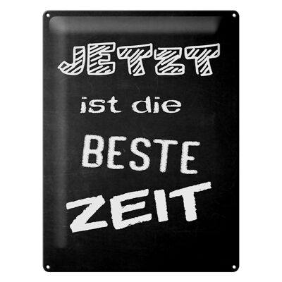 Blechschild Spruch 30x40cm Jetzt ist die beste Zeit