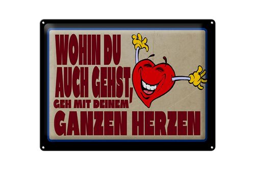 Blechschild Spruch 40x30cm geh mit deinem ganzem Herzen