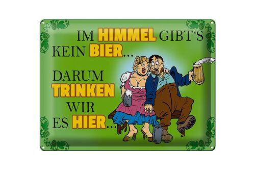 Blechschild Spruch 40x30cm Im Himmel gibt's kein Bier