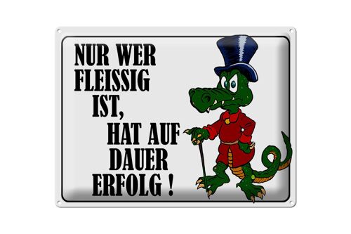 Blechschild Spruch 40x30cm Nur wer fleißig ist hat Erfolg