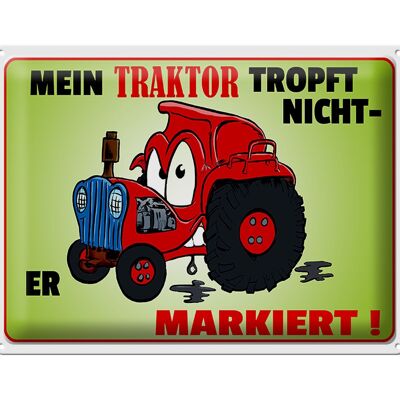 Metal sign saying 40x30cm Tractor does not drip it marks