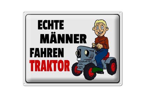 Blechschild Spruch 40x30c m Echte Männer fahren Traktor