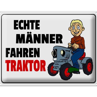 Blechschild Spruch 40x30c m Echte Männer fahren Traktor