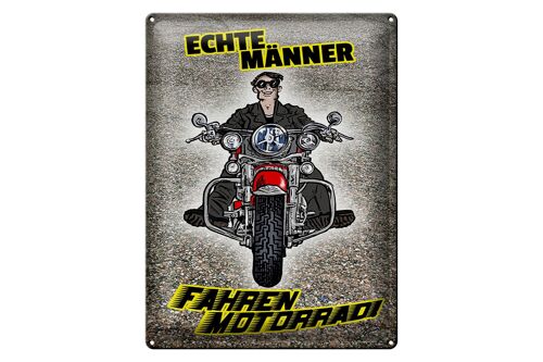 Blechschild Spruch 30x40cm Echte Männer fahren Motorrad