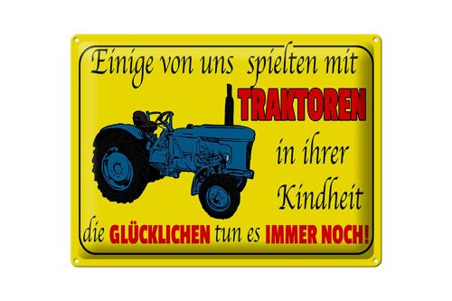 Blechschild Spruch 40x30cm einige spielten mit Traktoren