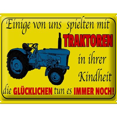 Blechschild Spruch 40x30cm einige spielten mit Traktoren