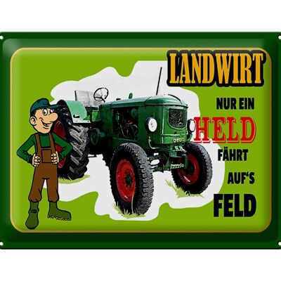 Metal sign saying 40x30cm farmer Only a hero drives the field