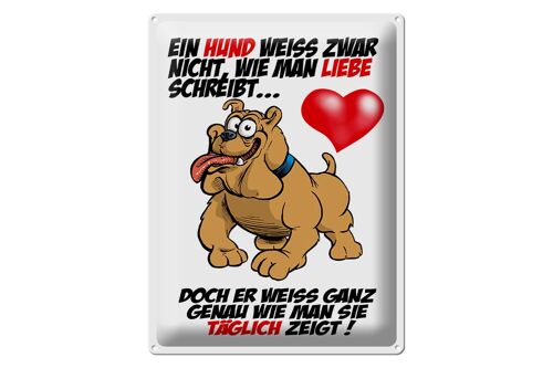 Blechschild Spruch 30x40cm Hund weiß nicht Liebe zu zeigen