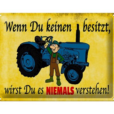 Metal sign saying 40x30cm If you don't have a tractor