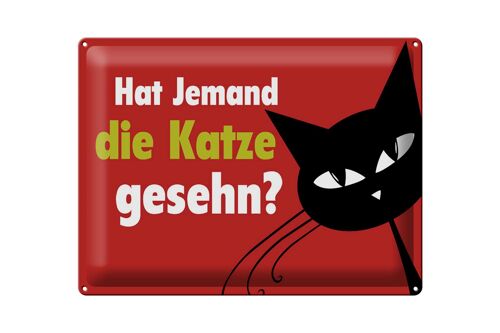 Blechschild Spruch 40x30cm hat jemand Katze gesehn Geschenk