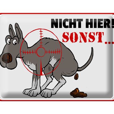 Blechschild Hinweis 40x30cm Hundehaufen nicht hier Sonst