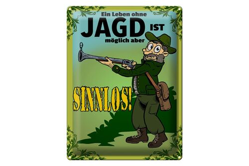 Blechschild Jagd 30x40cm Leben ohne möglich aber sinnlos