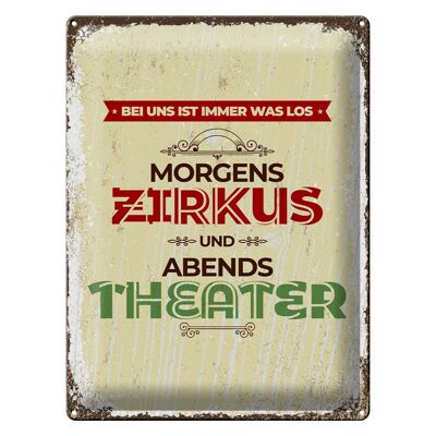 Blechschild Spruch morgens Zirkus abends Theater 30x40cm