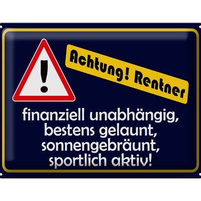 Blechschild Spruch 40x30cm Achtung Rentner