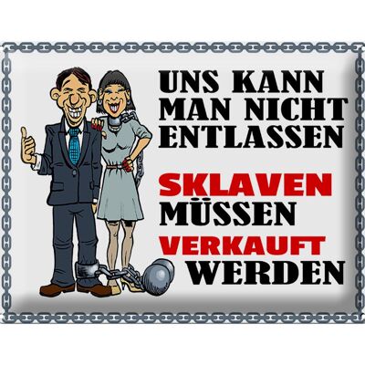 Blechschild Spruch 40x30cm uns kann man nicht entlassen