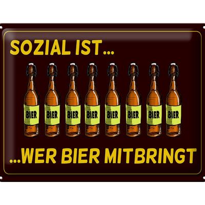 Blechschild 40x30cm sozial ist wer Bier mitbringt braunes Schild