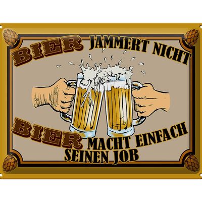 Blechschild 40x30cm Bier jammert nicht macht Job