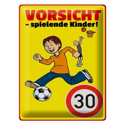 Cartel de chapa nota 30x40cm Tenga cuidado con los niños que juegan a 30 kmh