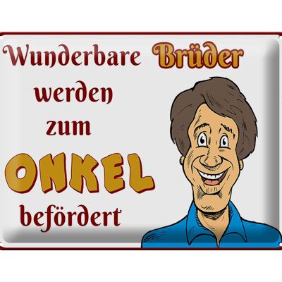 Blechschild Spruch 40x30cm wunderbare Brüder werden Onkel