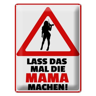 Blechschild Spruch 30x40cm lass das mal die Mama machen