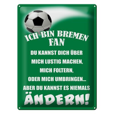 Cartel de chapa que dice 30x40cm Soy un fanático del fútbol de Bremen.