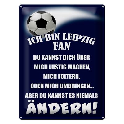 Blechschild Spruch 30x40cm ich bin Leipzig Fan Fußball