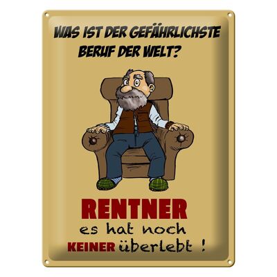 Blechschild Spruch 30x40cm was gefährlichster Beruf Rentner