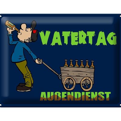 Blechschild Spruch 40x30cm Vatertag Außendienst Bier