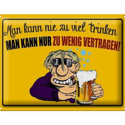 Metal sign 40x30cm you can never drink too much