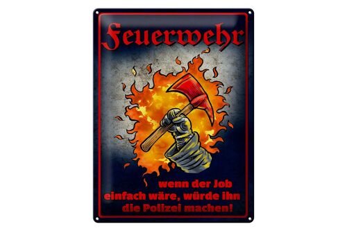 Blechschild Spruch 30x40cm Feuerwehr wenn Job einfach wäre