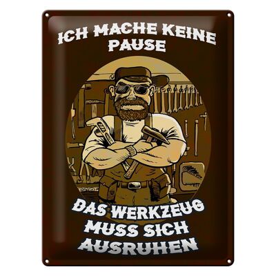 Blechschild Spruch 30x40cm ich mache keine Pause Werkzeug