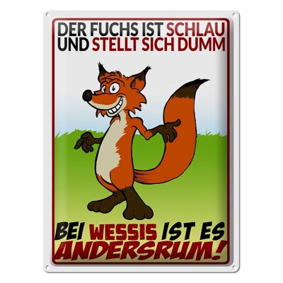 Blechschild Spruch 30x40cm der Fuchs ist schlau