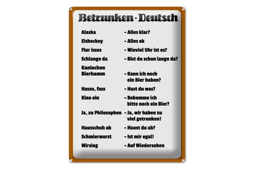 Blechschild Spruch 30x40cm Betrunken Deutsch