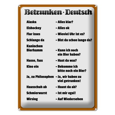 Blechschild Spruch 30x40cm Betrunken Deutsch