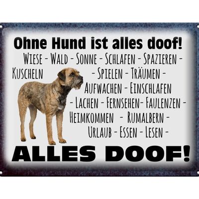 Metal sign saying 40x30cm Without a dog everything is stupid