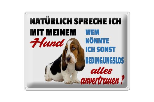 Blechschild Spruch 40x30cm natürlich spreche ich mit Hund