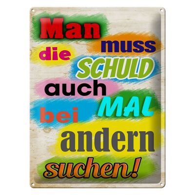 Blechschild Spruch 30x40cm Schuld auch bei anderen suchen