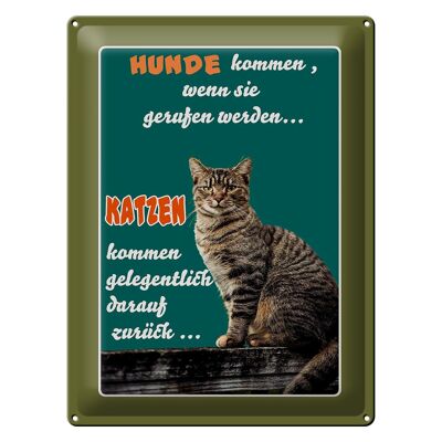 Blechschild Spruch 30x40cm Hunde kommen wenn Katzen kommen