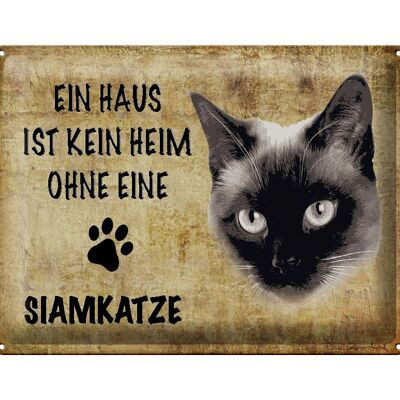 Tin sign saying 40x30cm Siamese cat cat without no home